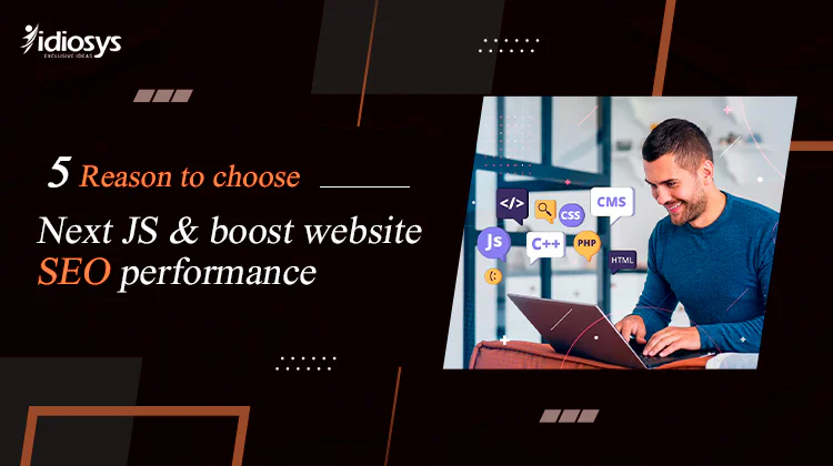 5 reasons to choose Next JS and boost website SEO performance