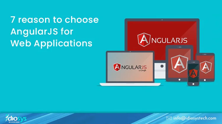 7 reason to choose AngularJS for Web Applications