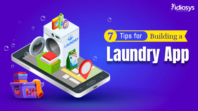 7 Tips for Building a Laundry App: Wash Away the Competition