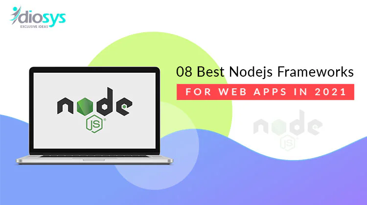 8 Best Nodejs Frameworks for Web Apps in 2021