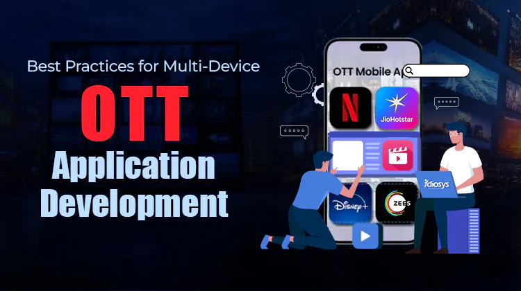 Best Practices for Multi-Device OTT Application Development
