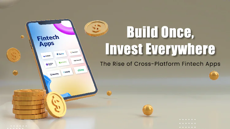 Build Once, Invest Everywhere: The Rise of Cross-Platform Fintech Apps
