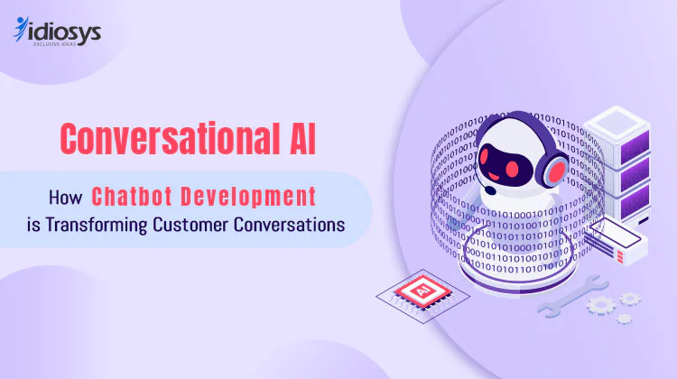 Conversational AI: How Chatbot Development is Transforming Customer Conversations