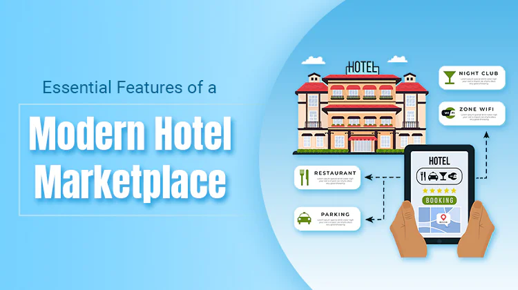 Essential Features of a Modern Hotel Marketplace
