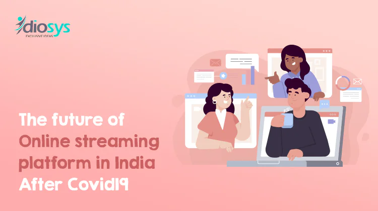Future of OTT Platforms in India After Covid19