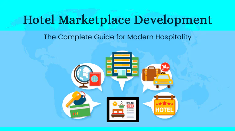 Hotel Marketplace Development: The Complete Guide for Modern Hospitality