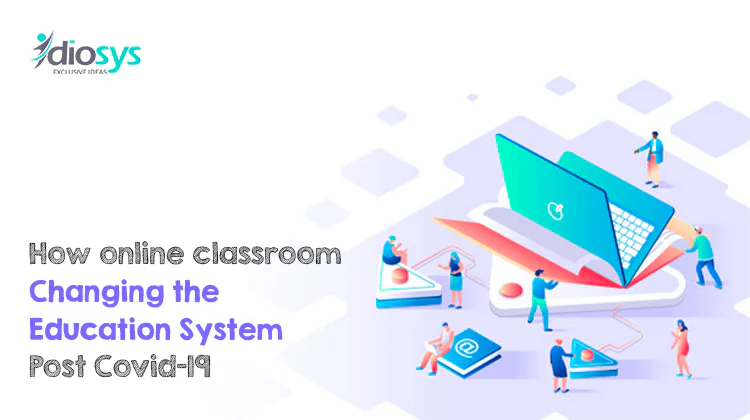 How online classroom changing the Education System post Covid-19