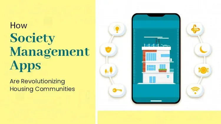 How Society Management Apps Are Revolutionizing Housing Communities