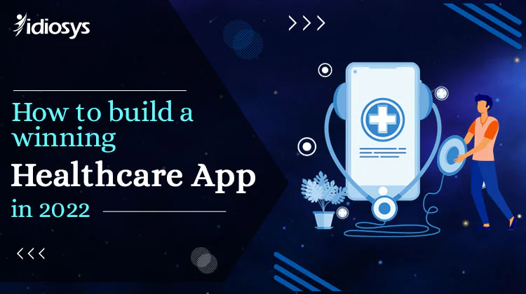 How to build a winning Healthcare App in 2025 (Updated)