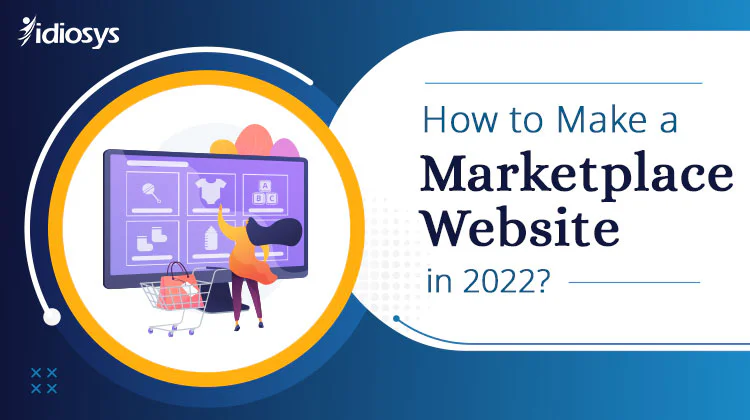 How to Make a Marketplace Website in 2022?
