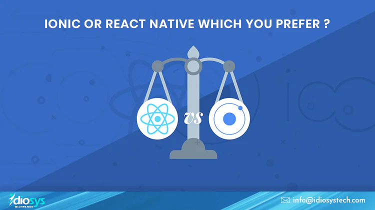 Ionic or React Native: Which is the best for Cross Platform APP?
