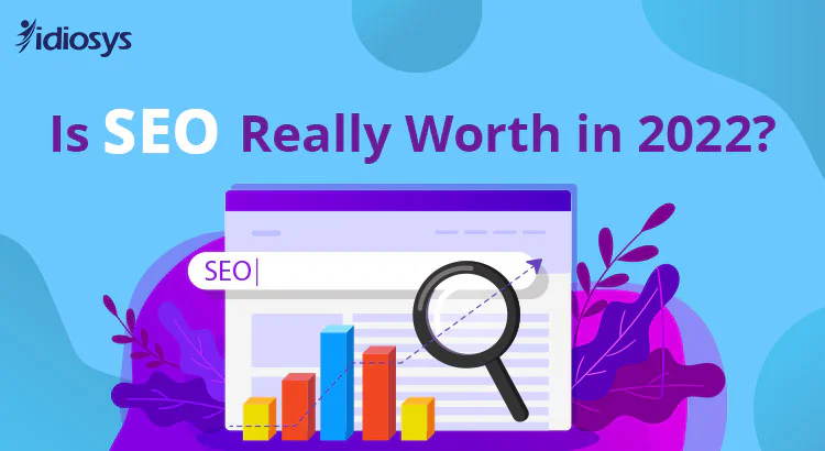 Is SEO Really Worth in 2022?