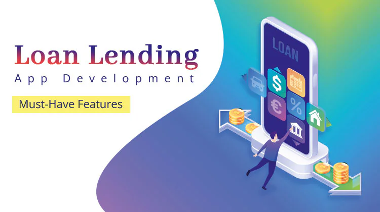 Loan Lending App Development: Must-Have Features