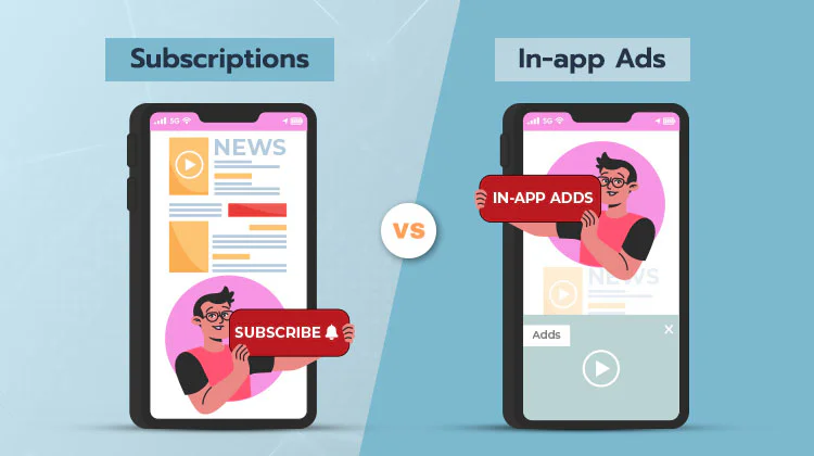 News App Monetization: Subscriptions vs. In-app Ads