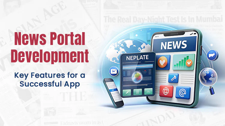 News Portal Development: Key Features for a Successful App