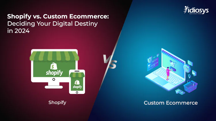 Shopify vs. Custom Ecommerce: Deciding Your Digital Destiny in 2024