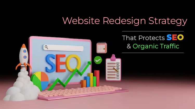 Website Redesign Strategy That Protects SEO and Organic Traffic