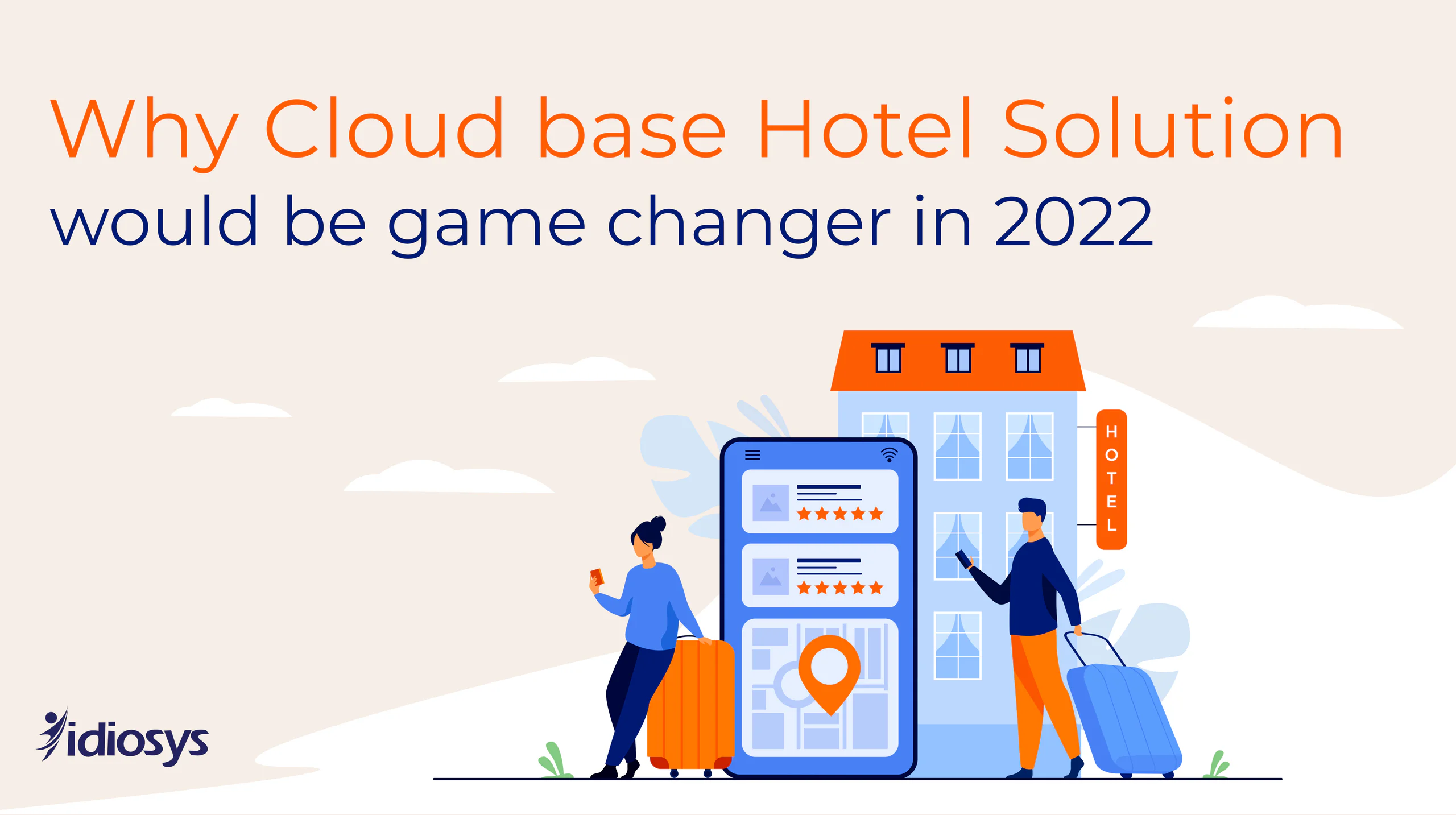 Why Cloud base Hotel Solution would be a game changer in 2022