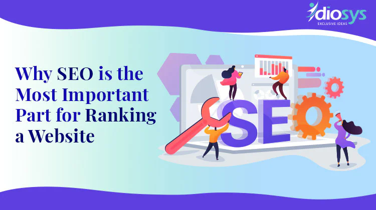Why SEO is the Most Important Part for Ranking a Website